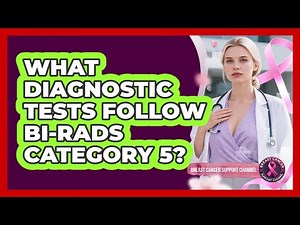 What Diagnostic Tests Follow BI-RADS Category 5?