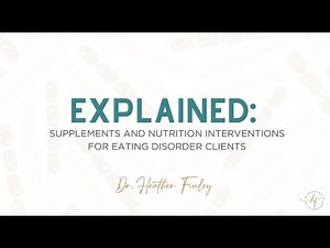 Supplements and Nutrition Interventions for Eating Disorders: Explained