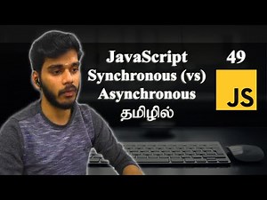 Synchronous vs Asynchronous In JavaScript | தமிழில்.