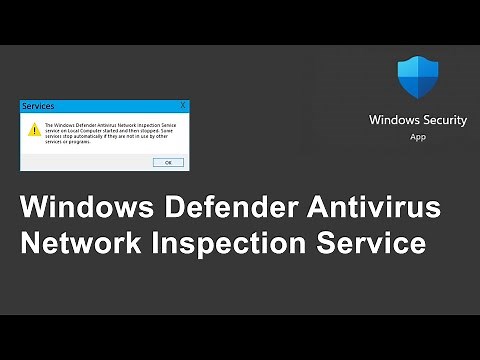 Windows Defender Antivirus Network Inspection Service started and then stopped