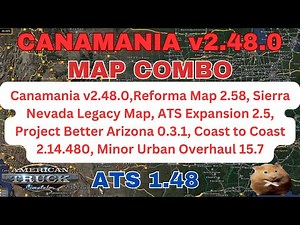 ATS 1.48 CANAMANIA v2.48.0 MAP COMBO ATS expansion 2.51, Project Better Arizona0.3.1, C2C 2.14.480