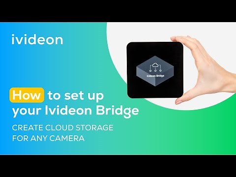 How to set up Ivideon Bridge