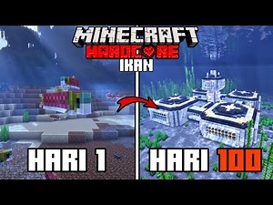 100 Hari di Minecraft Hardcore Tapi Jadi IKAN