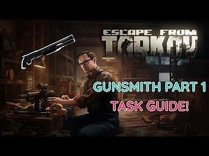 Gunsmith Part 1 Patch 0.16 Task Guide! - Escape From Tarkov