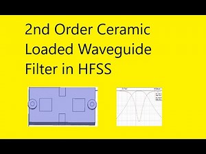 Design of 2nd Order Ceramic Loaded Waveguide Filter in HFSS