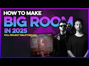 How To Make BIGROOM in 2025 / FL Studio Project Walkthrough