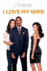 I Think I Love My Wife (2007) - Where to Watch