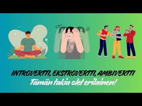Introvertti vai ekstrovertti – Mikä sinä oikeasti olet?