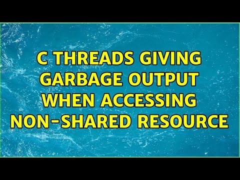 C threads giving garbage output when accessing non-shared resource