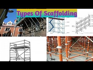 Scaffolding | Types of scaffolding used in Construction site