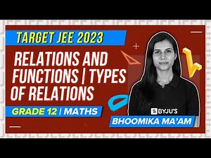 Relations & Types of Relations - Relations and Functions Class 12 Maths | Target JEE 2023 Exam Prep