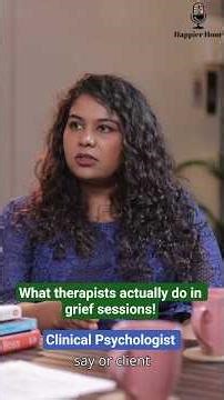 What therapists actually do in grief sessions!
