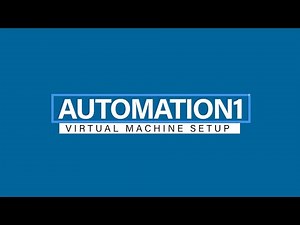 Automation1 Virtual Machine Setup