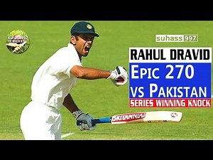 (HD) Rahul Dravid magnificent 270 vs Pakistan - SERIES WINNING KNOCK!
