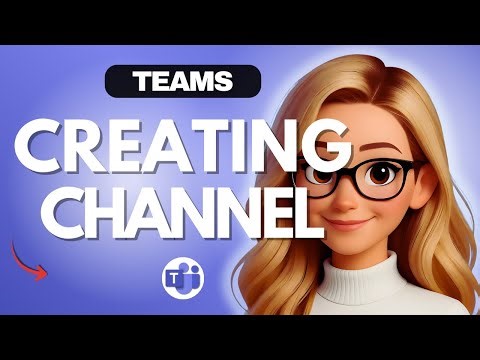 Creating Channel in Microsoft Teams - 2026