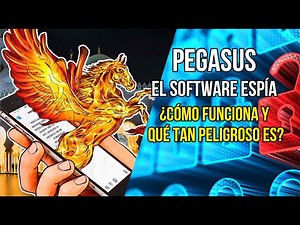 Pegasus | El Software Espía | ¿Cómo Funciona y Qué Tan Peligro Es?