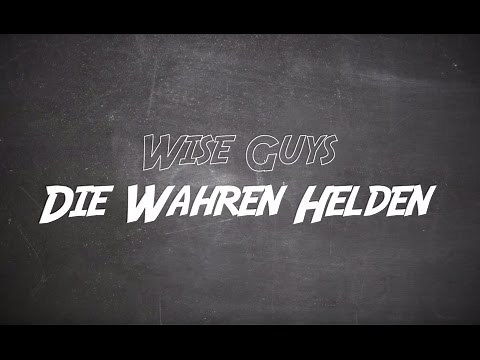 Die wahren Helden - Wise Guys