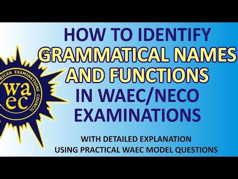 WAEC & NECO English: How to Identify Grammatical Names and Functions Easily with Model Questions