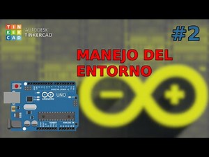 Arduino en Tinkercad - Manejo del Entorno