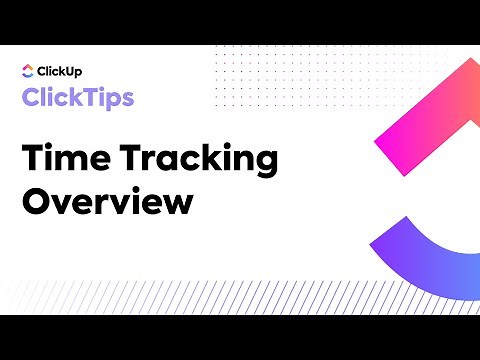 Time Tracking Overview (ClickTips)