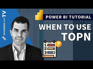 When To Use TOPN In Power BI - DAX Formula Review