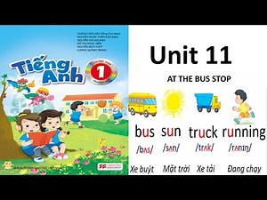 TIẾNG ANH 1 UNIT 11( nhận tài liệu miễn phí cho bé tại đây)