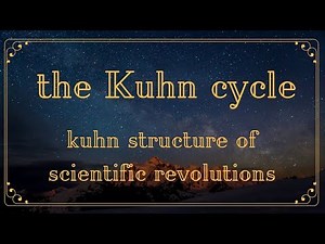 kuhn structure of scientific revolutions, the Kuhn cycle