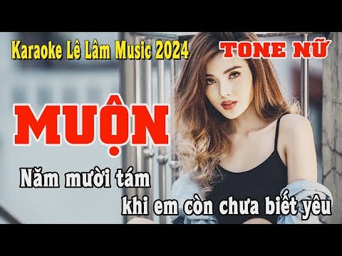 Muộn Karaoke Tone Nữ - Lê Lâm Music