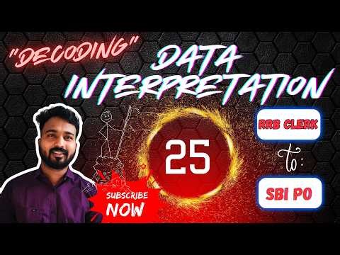 Decoding Data Interpretation: DI 25 | FROM RRB CLERK TO SBI PO (BASIC TO ADVANCE)