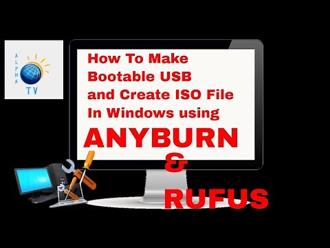 How to Make Bootable USB and Create ISO File From DVD AnyBurn Rufus AlphaTV