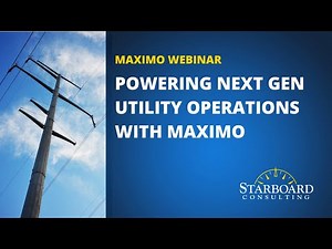 Powering Next Gen Utility Operations with Maximo