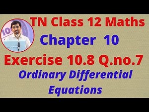12th Maths Exercise 10.8 Q.No.7 Ordinary Differential Equations CHAPTER 10 TN New Syllabus