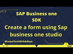Create sap business one form from scratch | SAP B1 SDK | Customisation | Learn tech with Aditya
