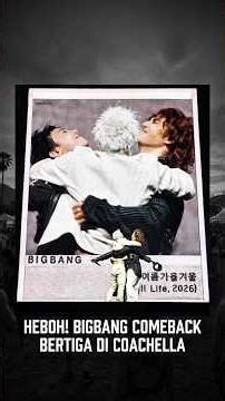 "Coachella Heboh! BIGBANG Comeback Bertiga Tanpa T.O.P!"