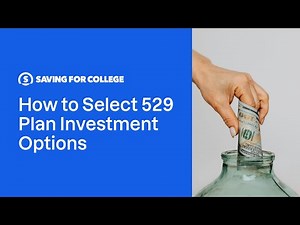 How to Select 529 Plan Investment Options