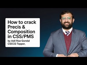 How to crack Precis & Composition in CSS/PMS by Adil Riaz Gondal CSS'23 Topper #css2023 #finalresult