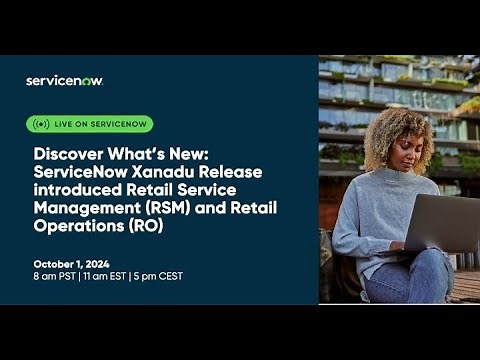 Discover What’s New: ServiceNow Xanadu Release | Retail Service Management & Retail Operations