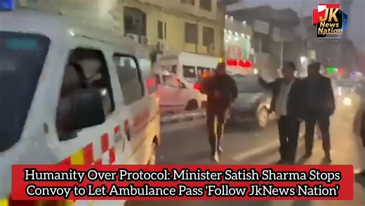 1.7K views · 11 reactions | #watch #humanity Over Protocol: Minister Satish Sharma Stops Convoy to Let Ambulance Pass | JK News Nation-JKNN | Facebook