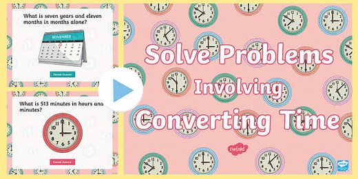 Solve Problems Involving Converting Time  PowerPoint