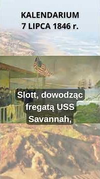 KALENDARIUM 7 LIPCA 1846 r, #HistoriaUSA #Kalifornia #WojnaAmerykańskoMeksykańska #ManifestDestiny