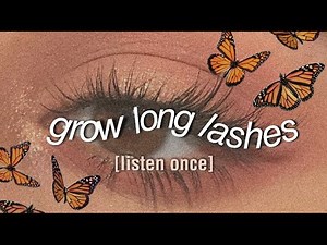 [listen once] grow long lashes subliminal | instant eyelash growth **powerful**