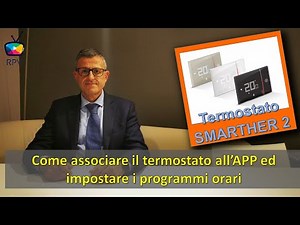 05 - Smarther 2 - come associare l'APP ed impostare i programmi orari