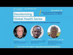 Decolonizing Global Health Series | Session 1: "Colonial Entanglements & History of Global Health"