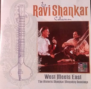 Ravi Shankar & Yehudi Menuhin - West Meets East: The Historic Shankar/Menuhin Sessions