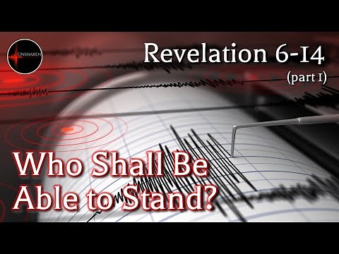 Come Follow Me - Revelation 6-14 (part 1): Who Shall Be Able to Stand?