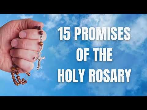 The Rosary's 15 Promises - Unveiled