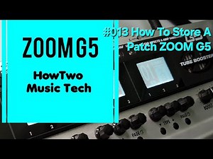 #013 How To Store A Patch ZOOM G5