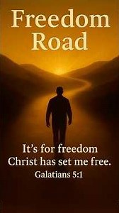 Walk in Freedom | Galatians 5:1 | Freedom Road