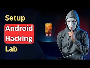 How to Setup Android Hacking Lab on Your Computer