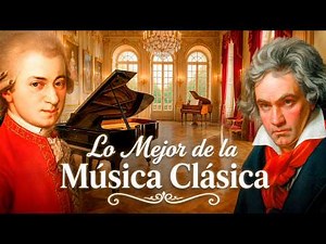 Música Clásica Famosa 🎻Mozart, Beethoven, Bach, Chopin 🎼 Piano, Violin, Orquesta para Estudiar